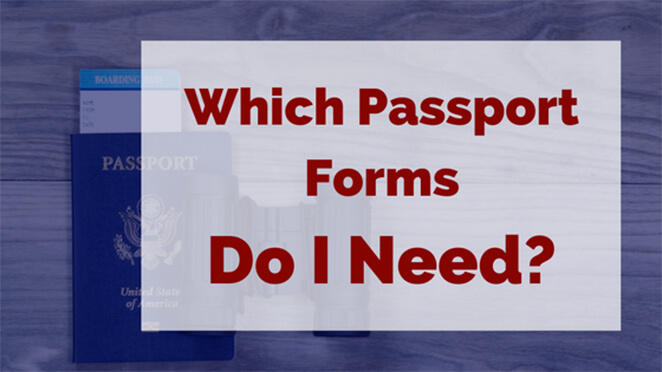 Which Passport Forms Do I Need Passport Forms Explained